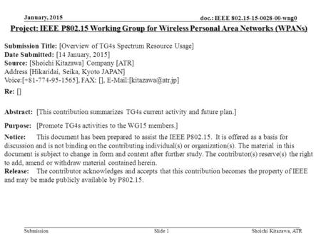 Doc.: IEEE 802.15-15-0028-00-wng0 Submission January, 2015 Shoichi Kitazawa, ATRSlide 1 Project: IEEE P802.15 Working Group for Wireless Personal Area.