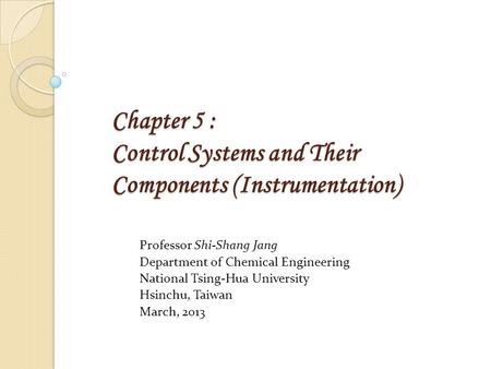 Chapter 5 : Control Systems and Their Components (Instrumentation)