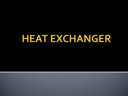 HEAT EXCHANGER.