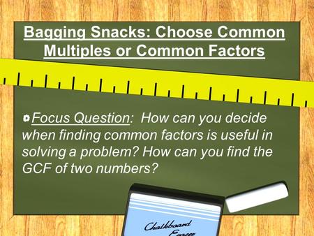 Bagging Snacks: Choose Common Multiples or Common Factors