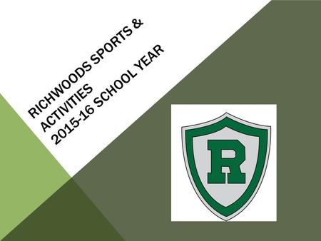 RICHWOODS SPORTS & ACTIVITIES 2015-16 SCHOOL YEAR.