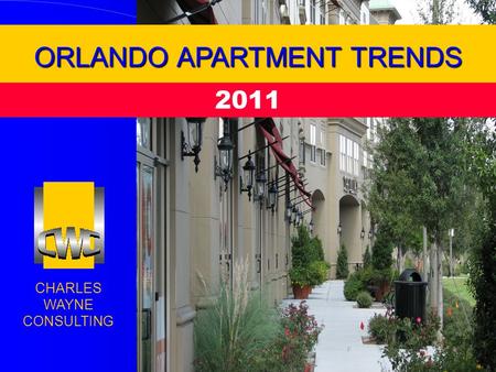 CHARLES WAYNE CONSULTING ORLANDO APARTMENT TRENDS 2011.