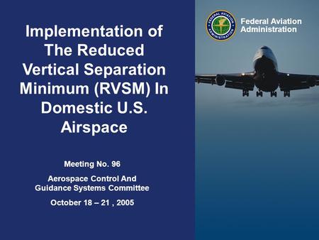 Federal Aviation Administration 0 AGCS Committee – Meeting 96 October 19, 2005 8 - 10 June 2005ICAO Safety Management Seminar - Session 14 0 Implementation.