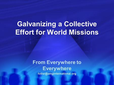 Galvanizing a Collective Effort for World Missions From Everywhere to Everywhere