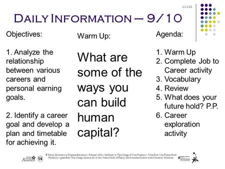 2.1.3.G1 © Family Economics & Financial Education – February 2006 – Get Ready to Take Charge of Your Finances – What Does Your Future Hold? Funded by a.