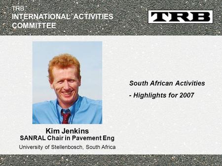 Kim Jenkins SANRAL Chair in Pavement Eng