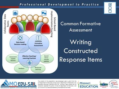 Professional Development to Practice The contents of this presentation were developed under a grant from the US Department of Education to the Missouri.