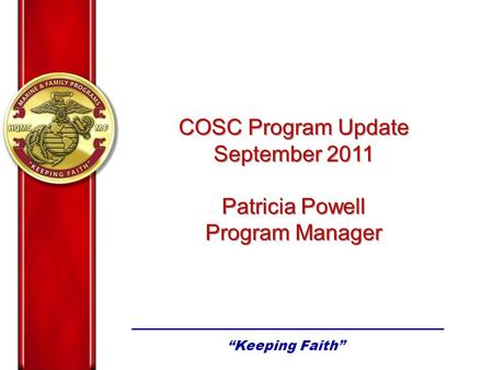 COSC Program Update September 2011 Patricia Powell Program Manager.