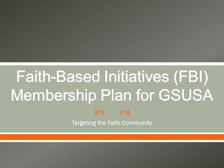  Targeting the Faith Community.  Programs of Religious Activities with Youth  Nonprofit organization  “Building Faith in Youth”  Mark Hazlewood,