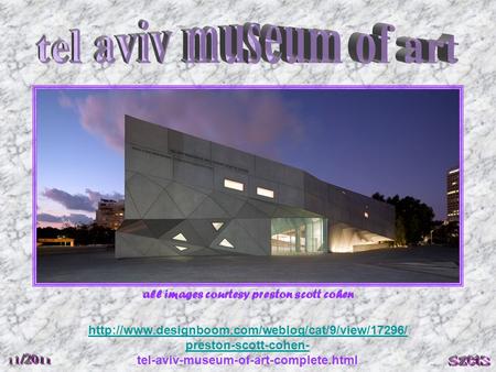 all images courtesy preston scott cohen  preston-scott-cohen- tel-aviv-museum-of-art-complete.html.