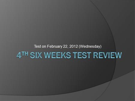 Test on February 22, 2012 (Wednesday).  Arid-very little rain  Drought-long period of extremely dry weather when there isn’t rain for crops  Examples.