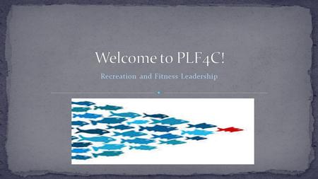 Recreation and Fitness Leadership. Discovering Leadership and Leadership Styles 15 hours Developing the Leadership Team 30 hours Injury Prevention and.