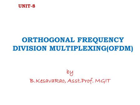 ORTHOGONAL FREQUENCY DIVISION MULTIPLEXING(OFDM)