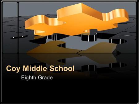 Coy Middle School Eighth Grade. Integrated English/ Language Arts.