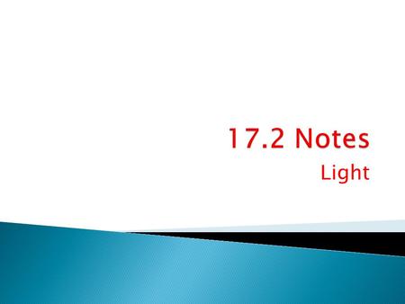 Light.  EM Waves have many uses  EM Waves have different frequencies.