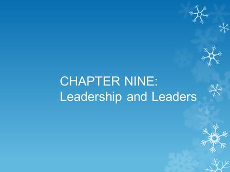 CHAPTER NINE: Leadership and Leaders