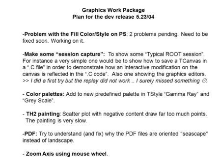 -Problem with the Fill Color/Style on PS: 2 problems pending. Need to be fixed soon. Working on it. -Make some “session capture”: To show some “Typical.