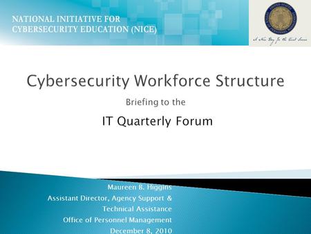 Maureen B. Higgins Assistant Director, Agency Support & Technical Assistance Office of Personnel Management December 8, 2010.