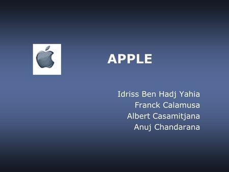 APPLE Idriss Ben Hadj Yahia Franck Calamusa Albert Casamitjana Anuj Chandarana.