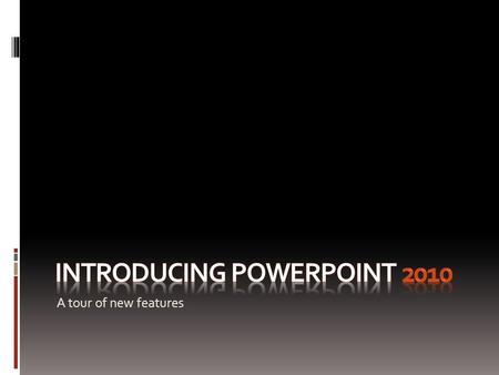 Introducing PowerPoint 2010