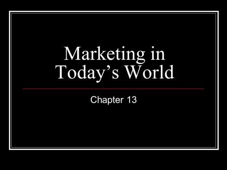 Marketing in Today’s World