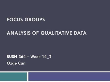 FOCUS GROUPS ANALYSIS OF QUALITATIVE DATA