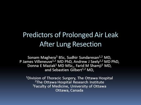 Sonam Maghera 3 BSc, Sudhir Sundaresan 1,2 MD, P James Villeneuve 1,2 MD PhD, Andrew J Seely 1,2 MD PhD, Donna E Maziak 1 MD MSc,, Farid M Shamji 1 MD,