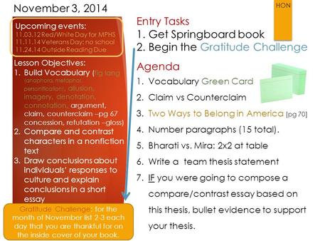 November 3, 2014 Lesson Objectives: 1.Build Vocabulary (fig lang (anaphora, metaphor, personification), allusion, imagery, denotation, connotation, argument,