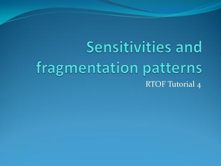 RTOF Tutorial 4. Fragmentation patterns Molecules are dissociated/ionized by electron impact Fragmentation pattern depends on electron energy Fragmentation.