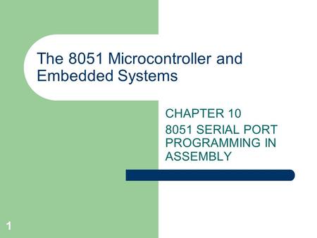 The 8051 Microcontroller and Embedded Systems