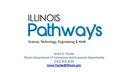 Jason A. Tyszko Illinois Department of Commerce and Economic Opportunity (312) 814-2316