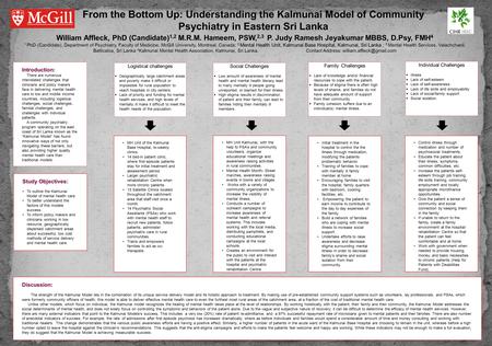 Study Objectives: To outline the Kalmunai Model of mental health care. To better understand the factors of this models success. To inform policy makers.