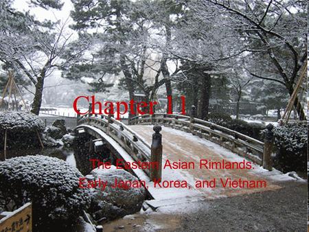 Chapter 11 The Eastern Asian Rimlands: Early Japan, Korea, and Vietnam.