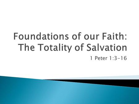 1 Peter 1:3-16. 1 Peter 1:3 He has given us a new birth into a living hope through the resurrection of Jesus Christ from the dead 2 Cor. 5:17 17 Therefore.