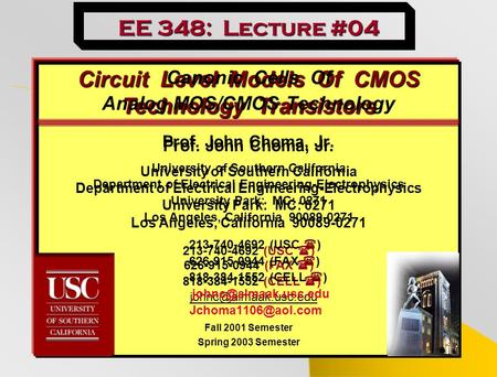 Circuit Level Models Of CMOS Technology Transistors Prof. John Choma, Jr. University of Southern California Department of Electrical Engineering-Electrophysics.