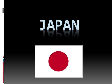 The Japanese called their country Nihon- sun-origin“, that is why Japan is sometimes referred to as the Land of the Rising Sun.