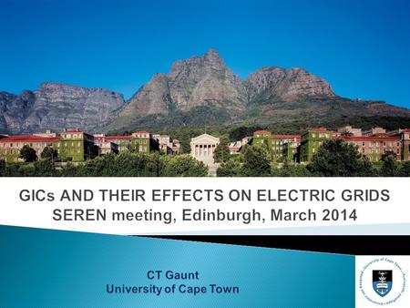  Can we calculate, measure, predict the GICs?  How will the GICs affect transformers?  How will the power network respond?  What could we have done.