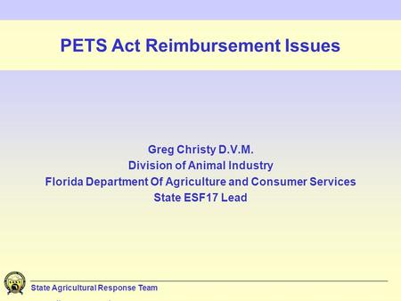 ___________________________________________________________________________________ _______ State Agricultural Response Team PETS Act Reimbursement Issues.