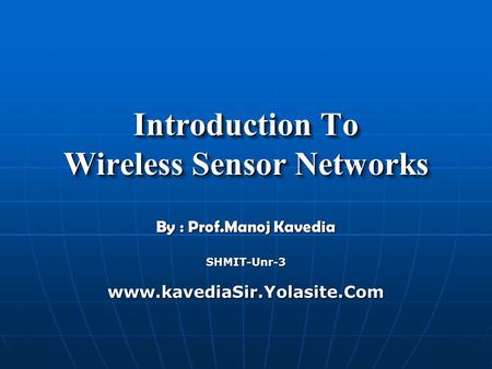 Introduction To Wireless Sensor Networks