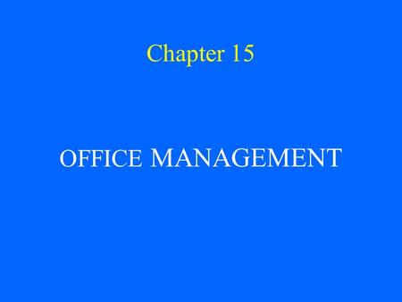 Chapter 15 OFFICE MANAGEMENT.