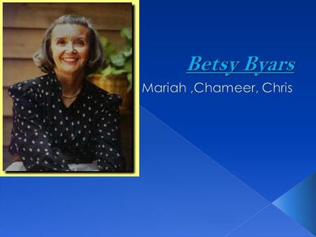 Betsy Byars was born at Charlotte North Carolina.