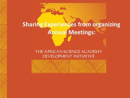 Sharing Experiences from organizing Annual Meetings: