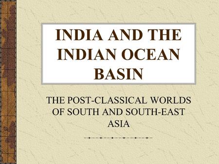 INDIA AND THE INDIAN OCEAN BASIN