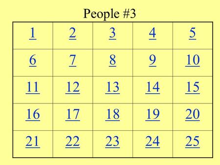 People #3 12345 678910 1112131415 1617181920 2122232425.