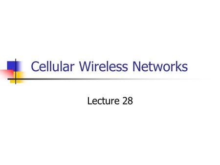 Cellular Wireless Networks