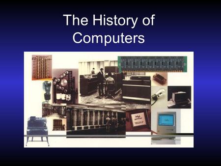 The History of Computers