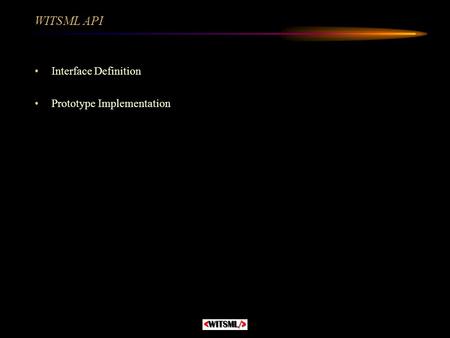 WITSML API Interface Definition Prototype Implementation.