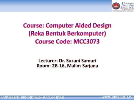 Goal: Understand the stages in design process and the role of computer aided design. Objectives: After this chapter, you should understand the following.