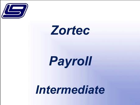 1 Zortec Payroll Intermediate. 2 In this session we will discuss LGC’s Zortec Payroll System. Topics include mass changes to pay and deductions, deduction.