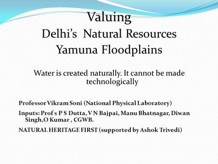 Valuing Delhi’s Natural Resources Yamuna Floodplains